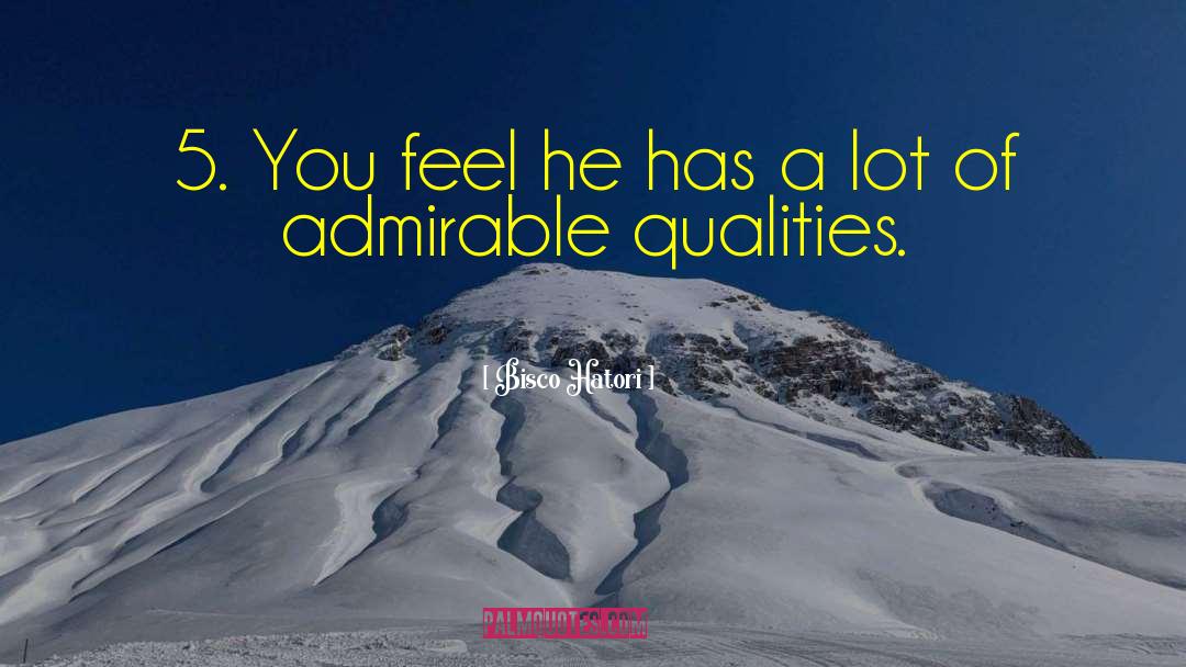 Admirable Qualities quotes by Bisco Hatori