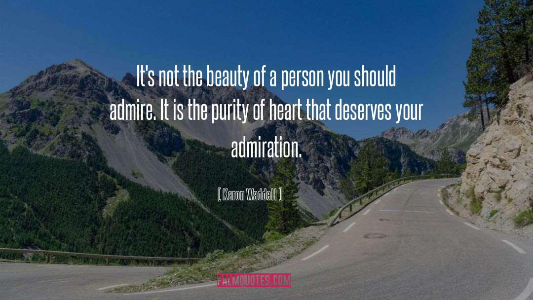Admirable Qualities quotes by Karon Waddell