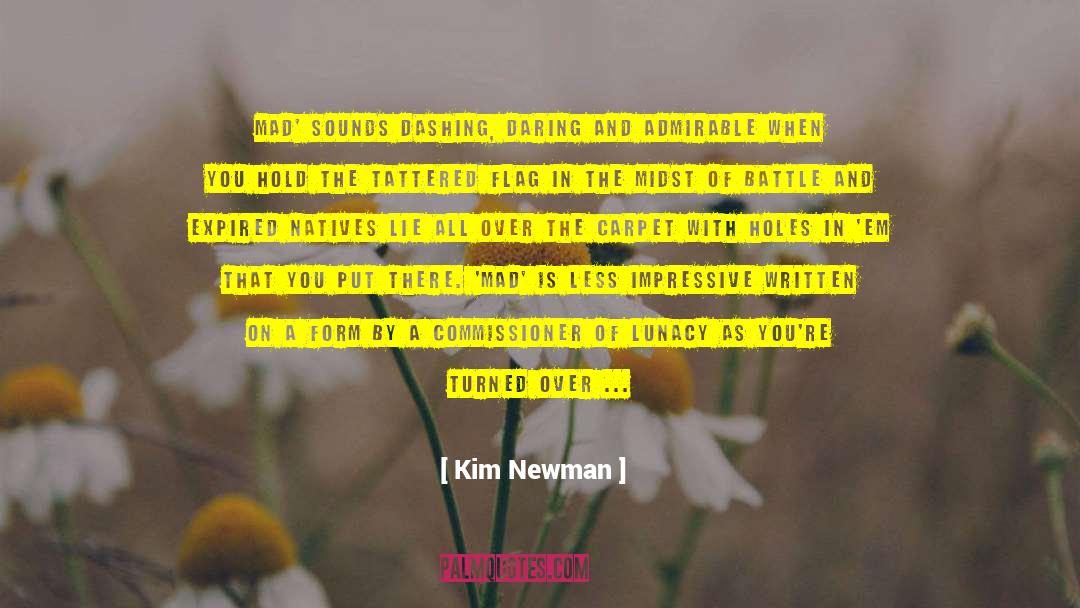 Admirable quotes by Kim Newman