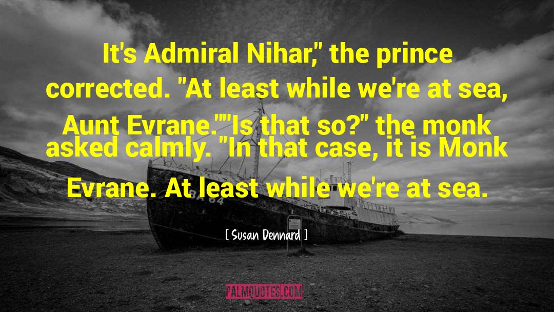 Admiral quotes by Susan Dennard