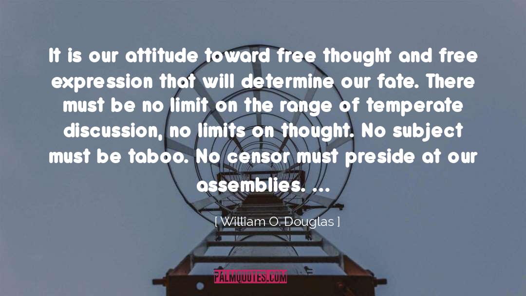 Admiration And Attitude quotes by William O. Douglas