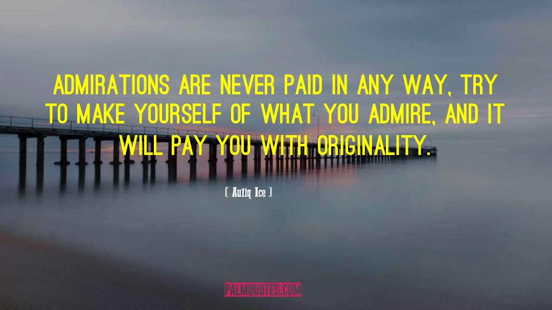 Admiration And Attitude quotes by Auliq Ice