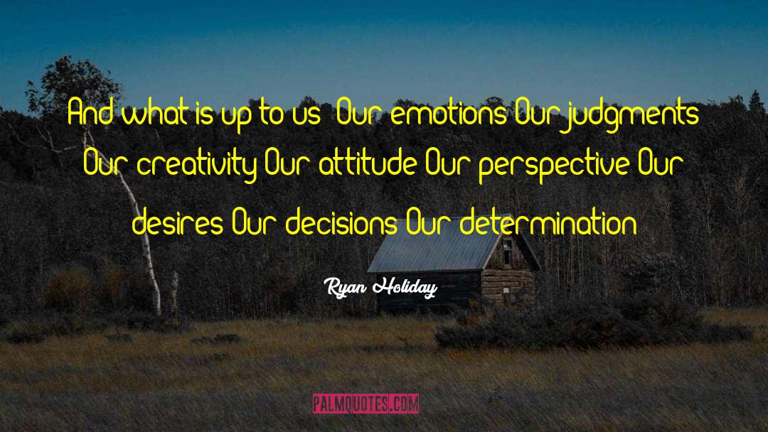 Admiration And Attitude quotes by Ryan Holiday