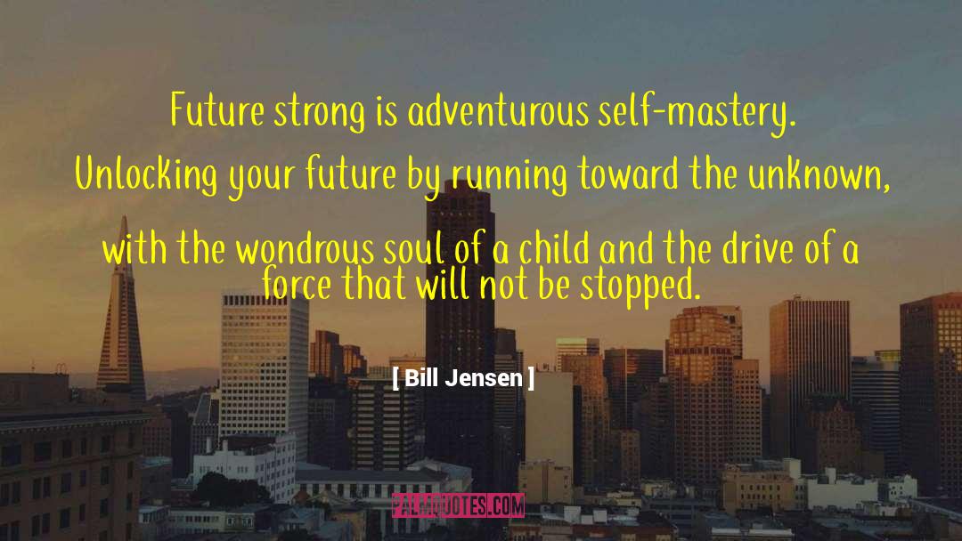 Admiration And Leadership quotes by Bill Jensen