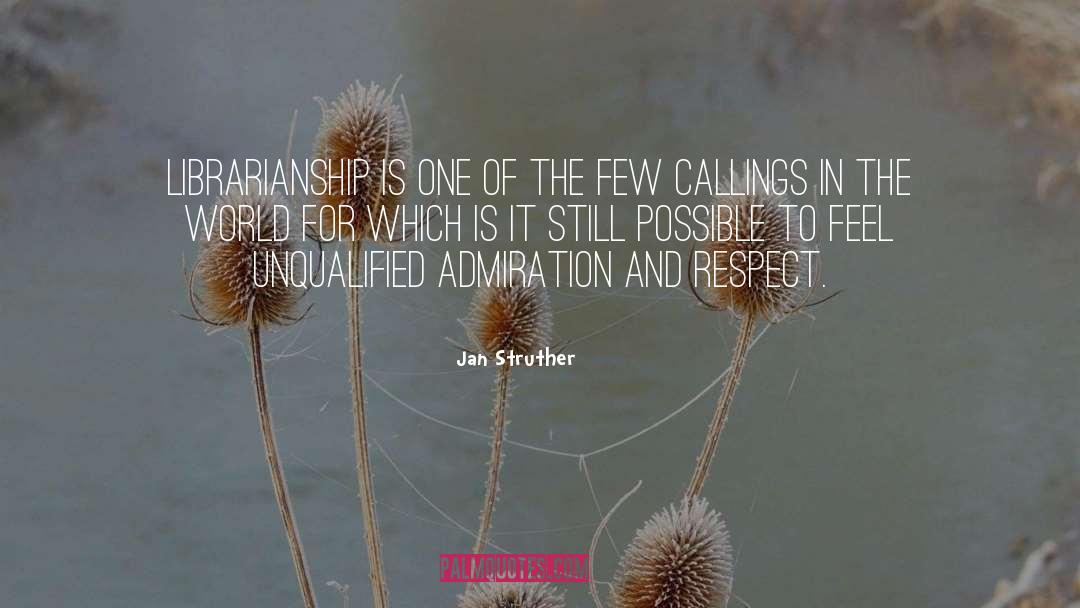 Admiration And Respect quotes by Jan Struther