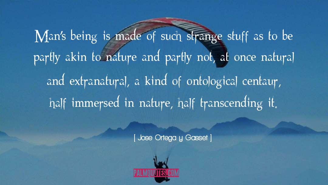 Admiration Of Nature quotes by Jose Ortega Y Gasset