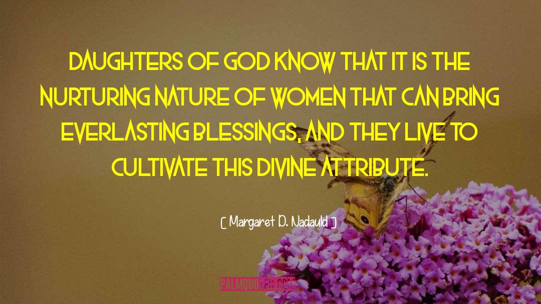 Admiration Of Nature quotes by Margaret D. Nadauld