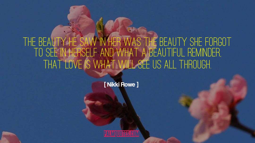 Admire Her Beauty quotes by Nikki Rowe