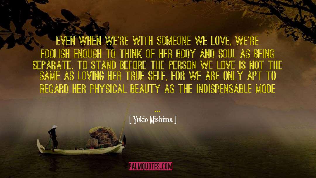 Admire Her Beauty quotes by Yukio Mishima