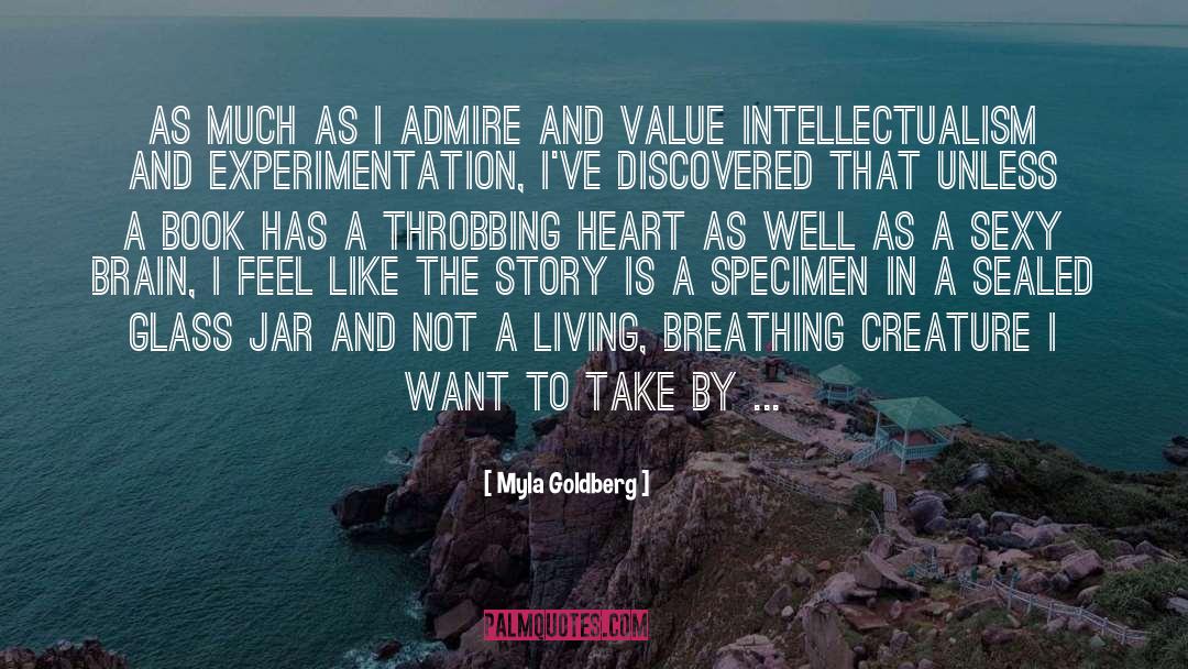 Admire quotes by Myla Goldberg