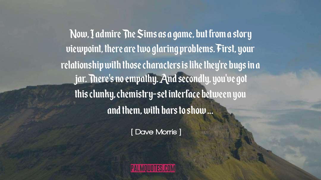 Admire quotes by Dave Morris