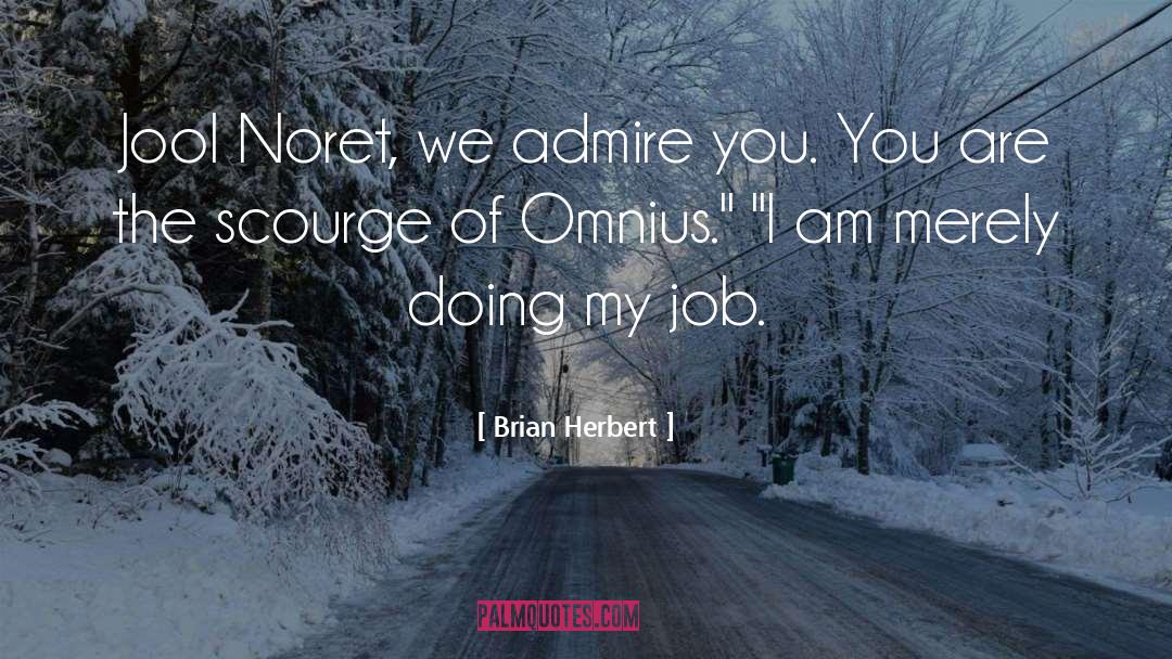 Admire You quotes by Brian Herbert