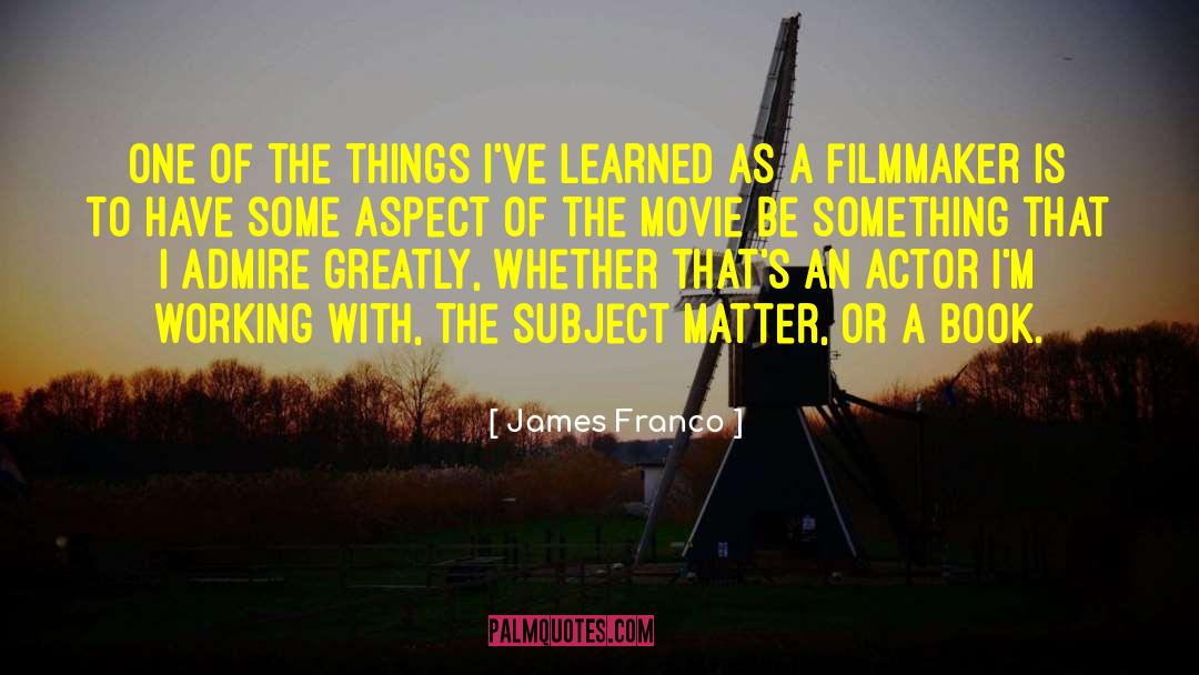 Admire You quotes by James Franco