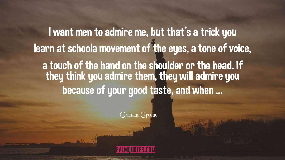 Admire You quotes by Graham Greene