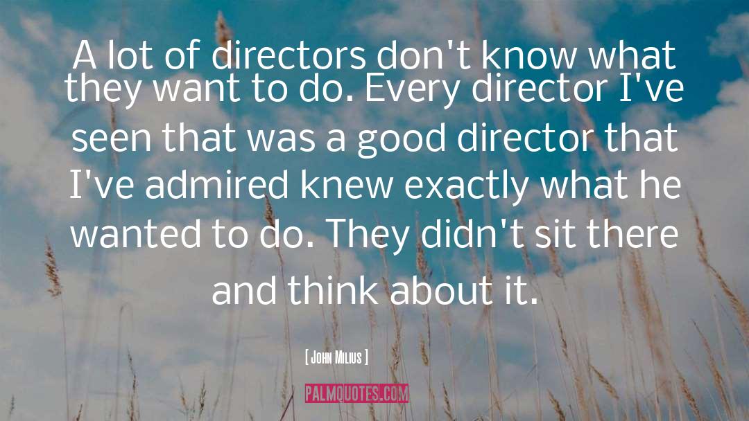 Admired quotes by John Milius