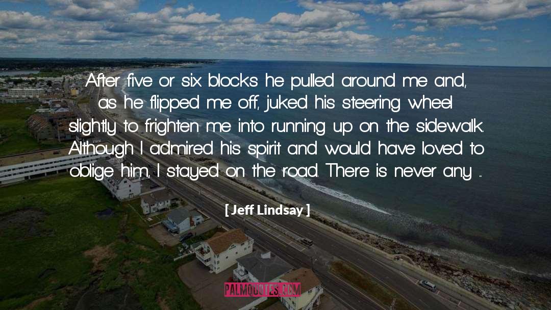 Admired quotes by Jeff Lindsay