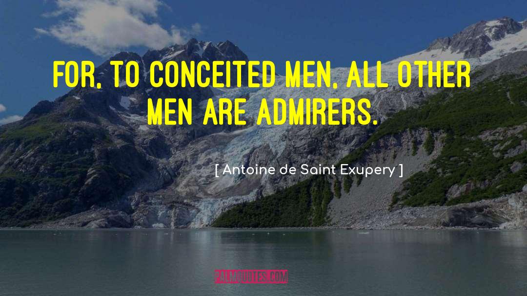 Admirer quotes by Antoine De Saint Exupery