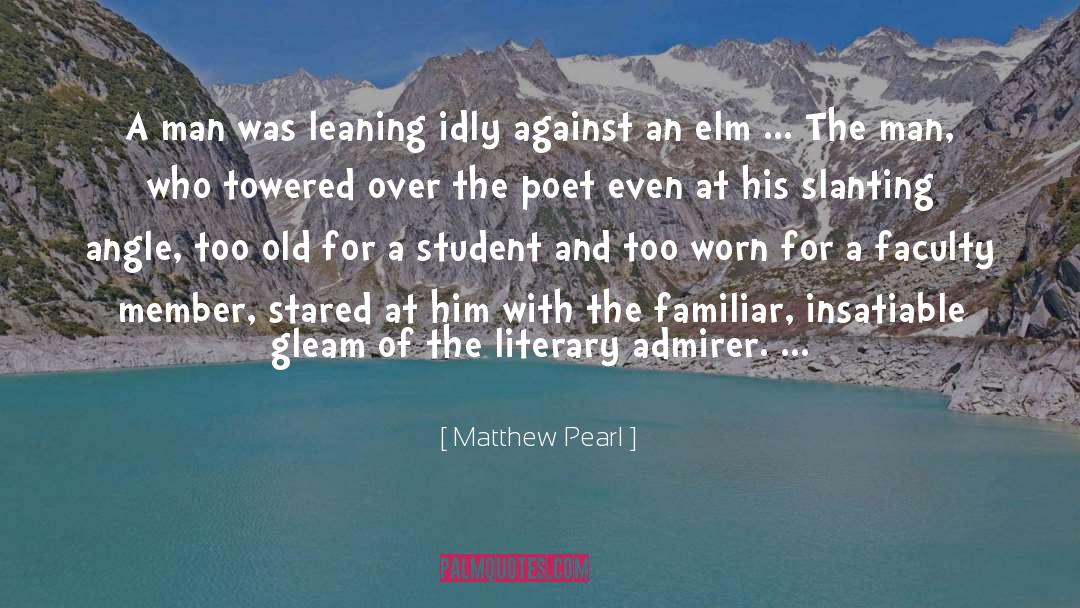 Admirer quotes by Matthew Pearl