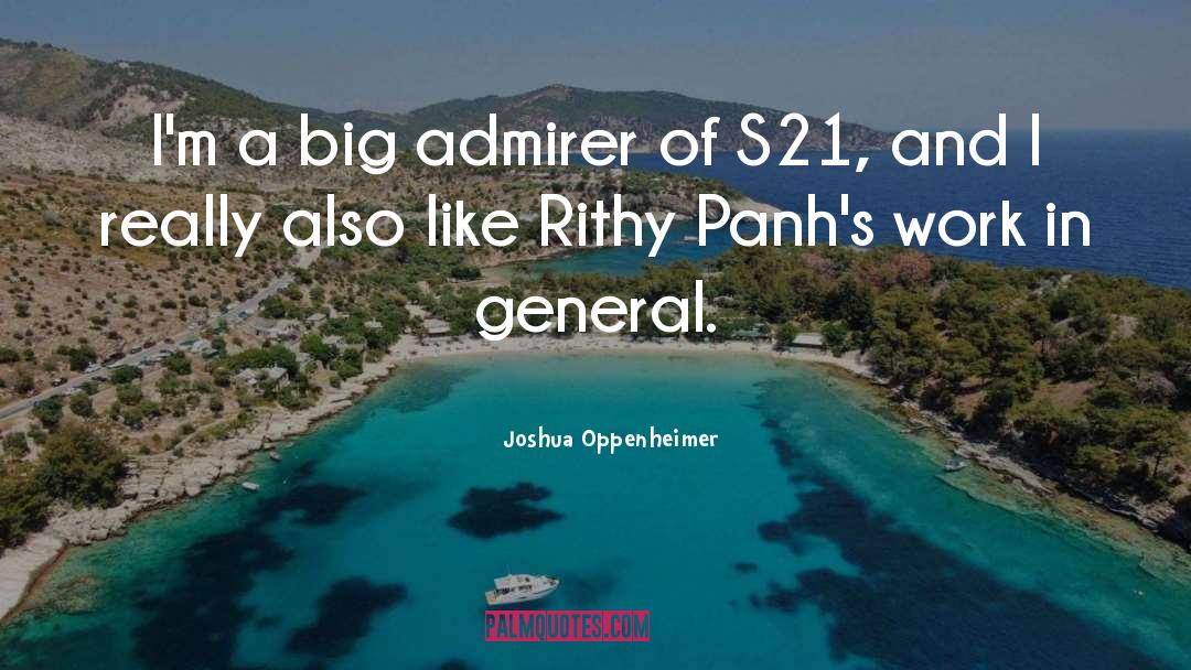 Admirer quotes by Joshua Oppenheimer