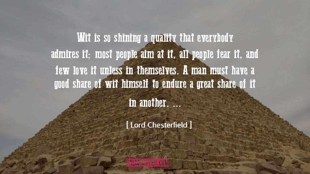 Admires quotes by Lord Chesterfield