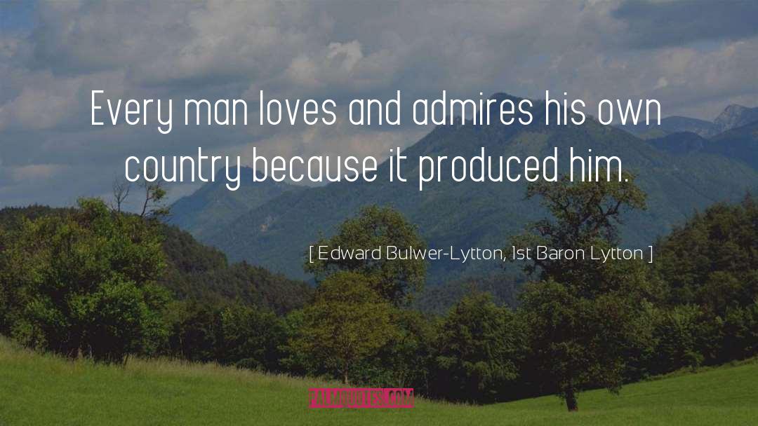 Admires quotes by Edward Bulwer-Lytton, 1st Baron Lytton