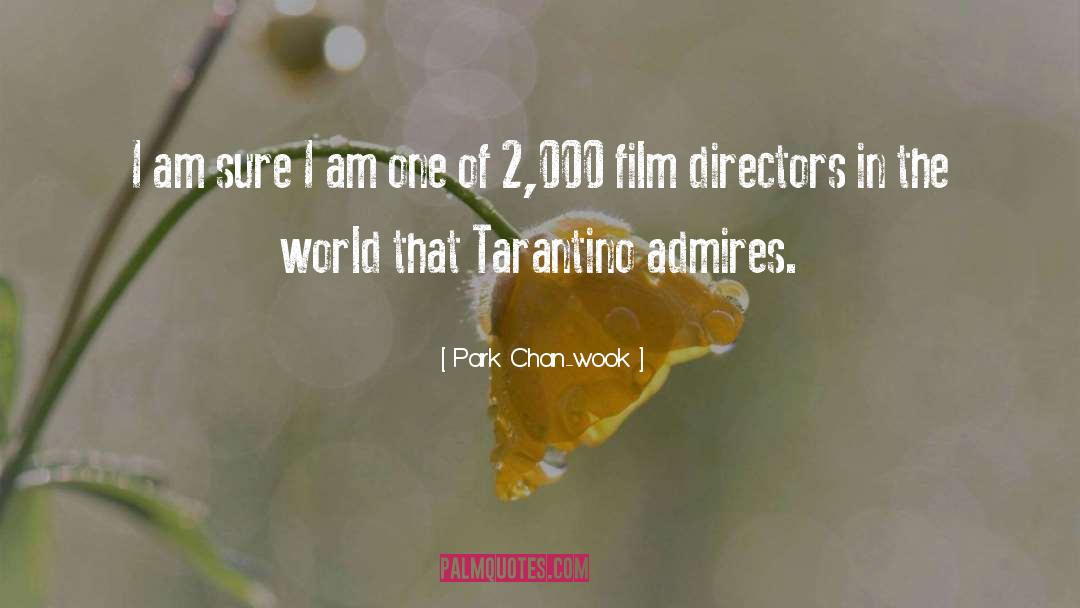 Admires quotes by Park Chan-wook
