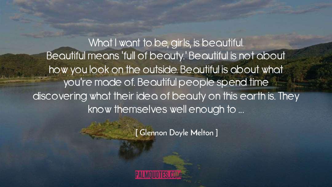 Admiring Beauty quotes by Glennon Doyle Melton