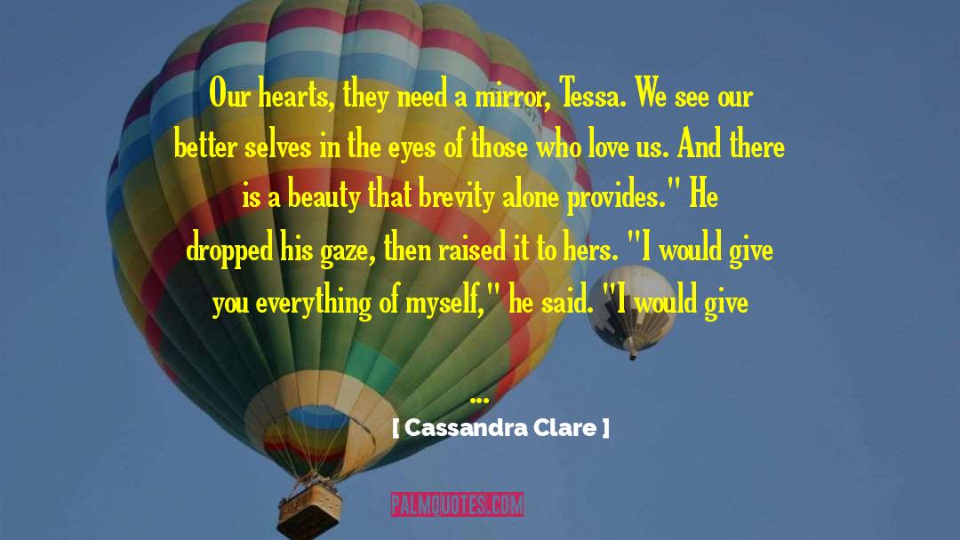 Admiring Beauty quotes by Cassandra Clare