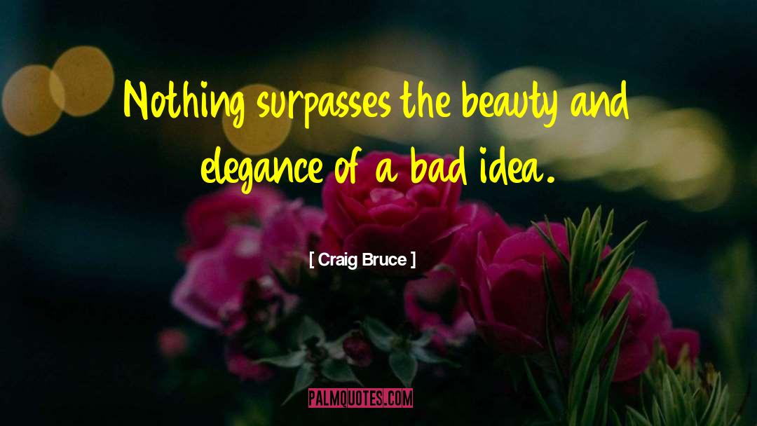 Admiring Beauty quotes by Craig Bruce