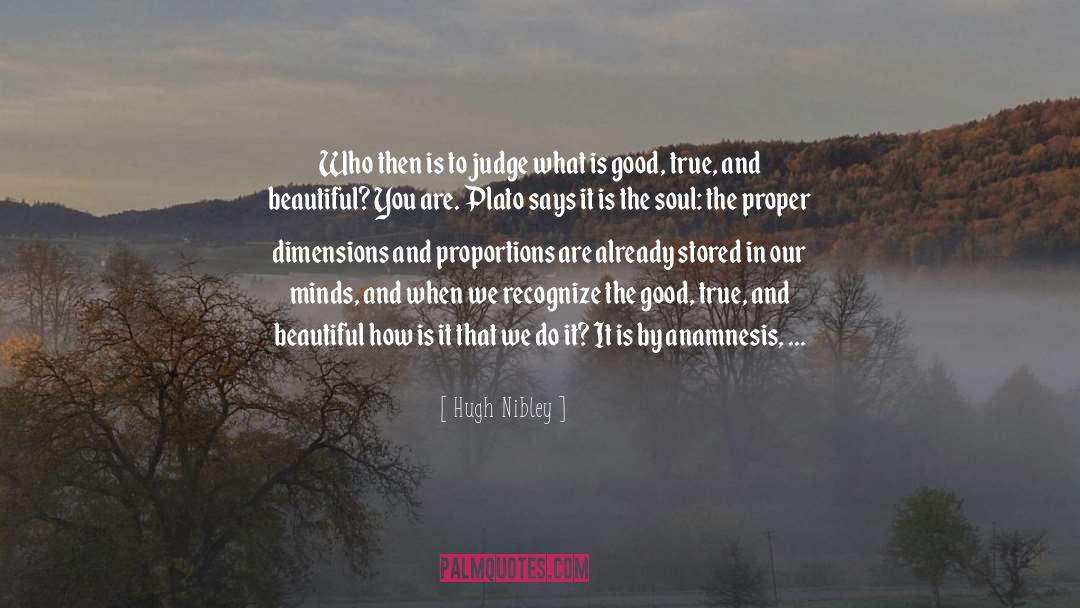 Admiring Beauty quotes by Hugh Nibley