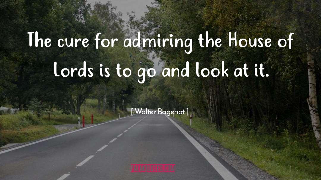 Admiring quotes by Walter Bagehot