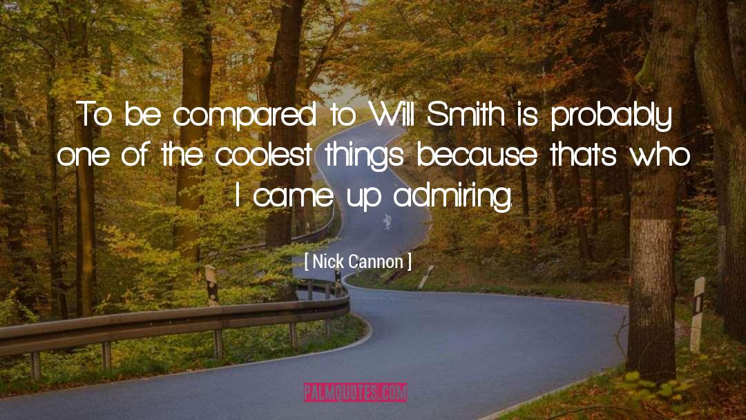 Admiring quotes by Nick Cannon
