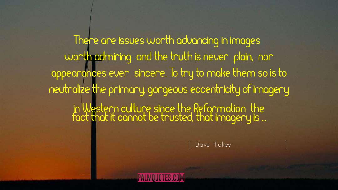 Admiring quotes by Dave Hickey