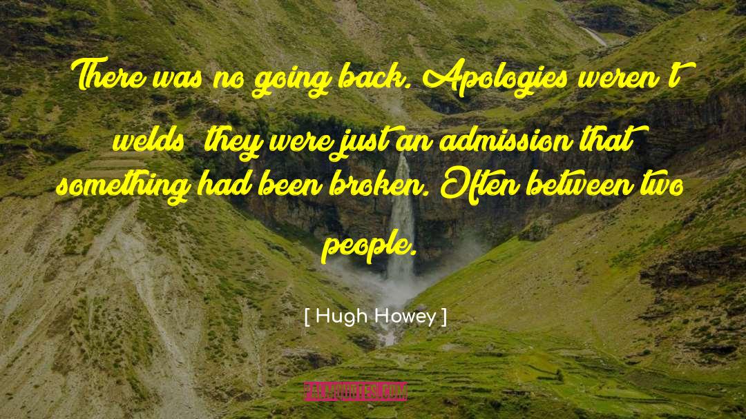 Admission quotes by Hugh Howey