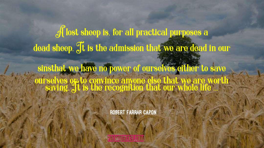 Admission quotes by Robert Farrar Capon