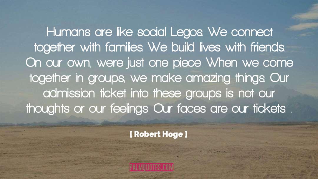 Admission quotes by Robert Hoge