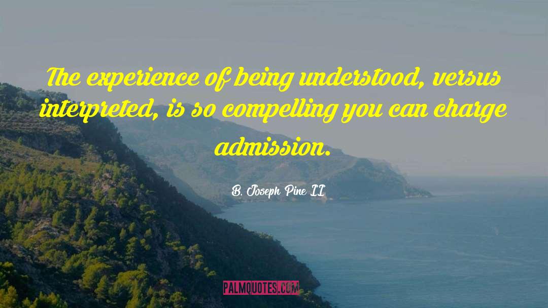Admission quotes by B. Joseph Pine II