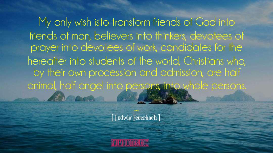 Admission quotes by Ludwig Feuerbach