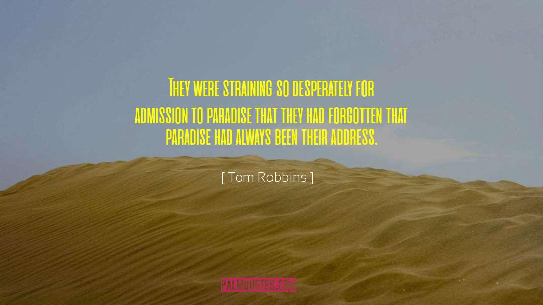 Admission quotes by Tom Robbins