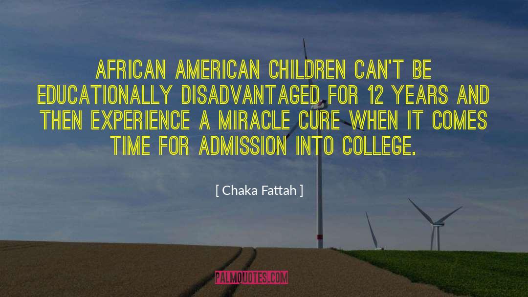 Admission quotes by Chaka Fattah