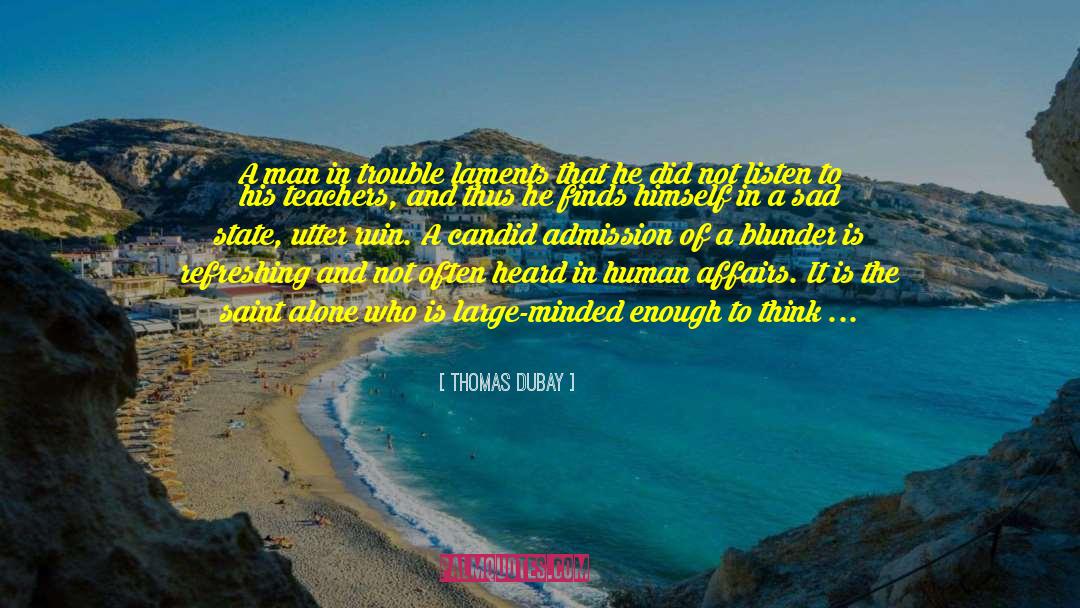 Admission quotes by Thomas Dubay