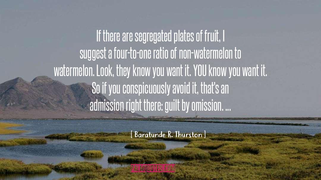 Admission quotes by Baratunde R. Thurston