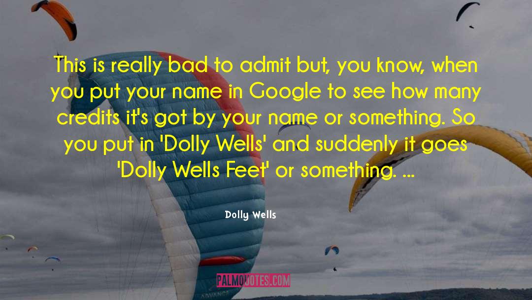 Admit You Re Wrong quotes by Dolly Wells