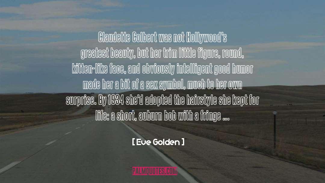 Admitted quotes by Eve Golden