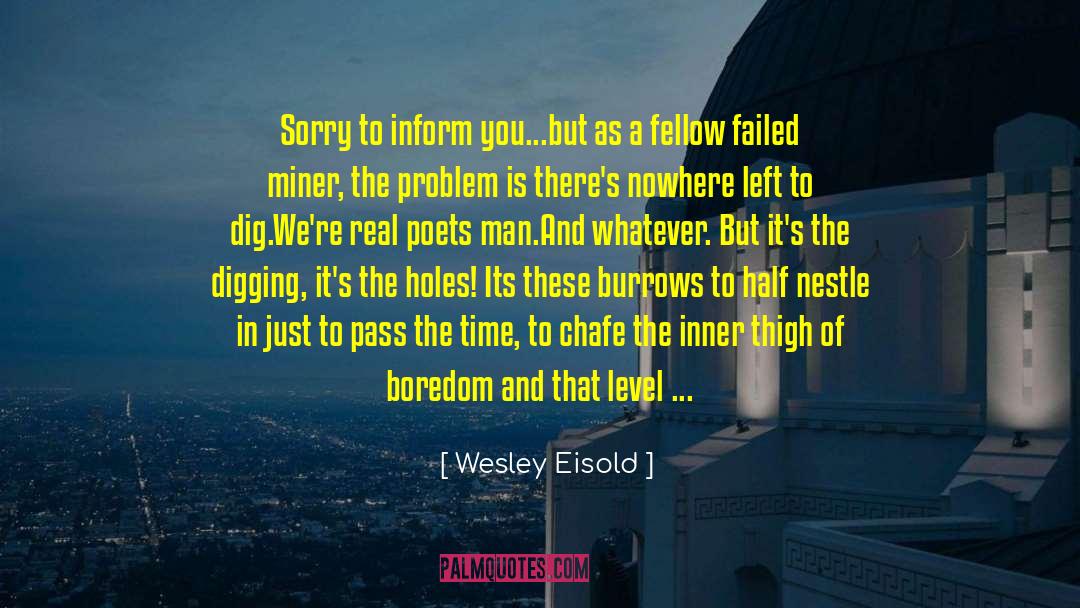 Admittedly quotes by Wesley Eisold