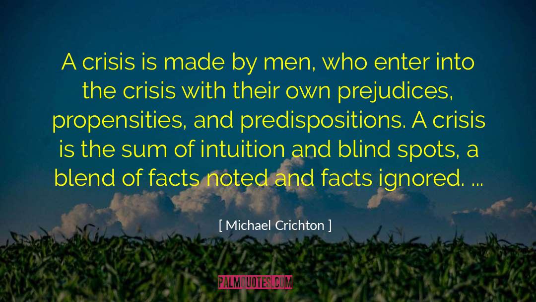 Admitting Blind Spots quotes by Michael Crichton