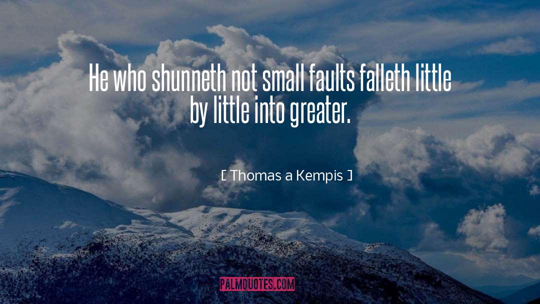 Admitting Faults quotes by Thomas A Kempis