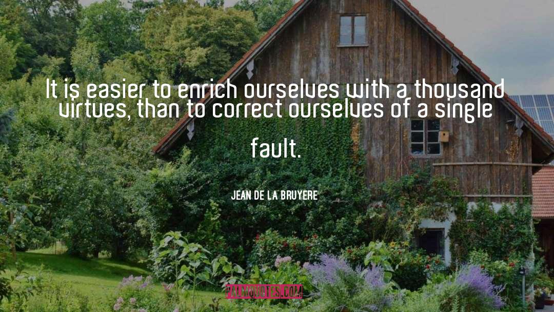 Admitting Faults quotes by Jean De La Bruyere