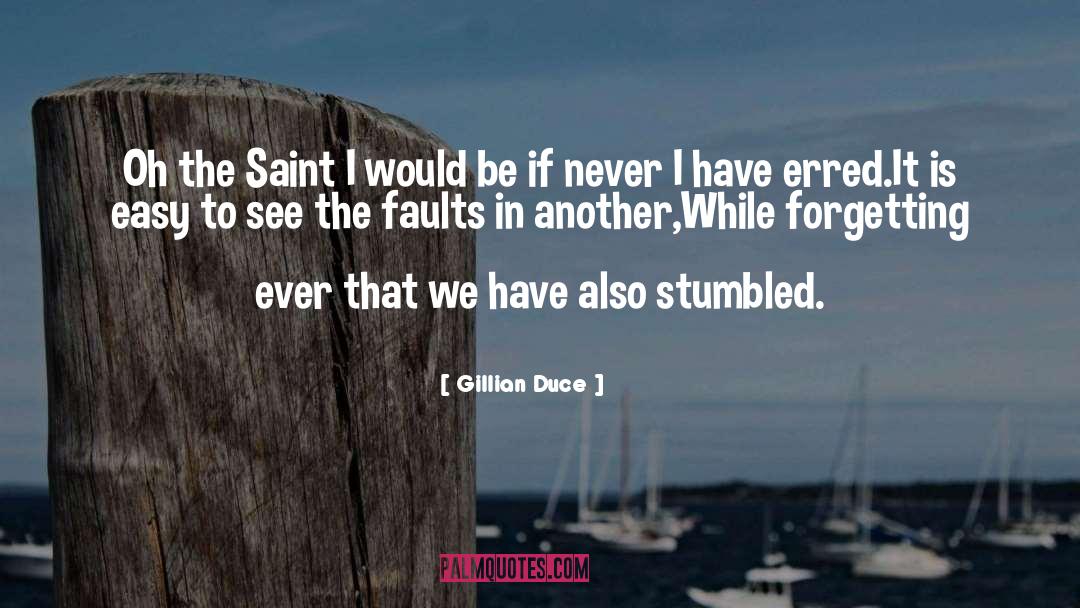 Admitting Faults quotes by Gillian Duce