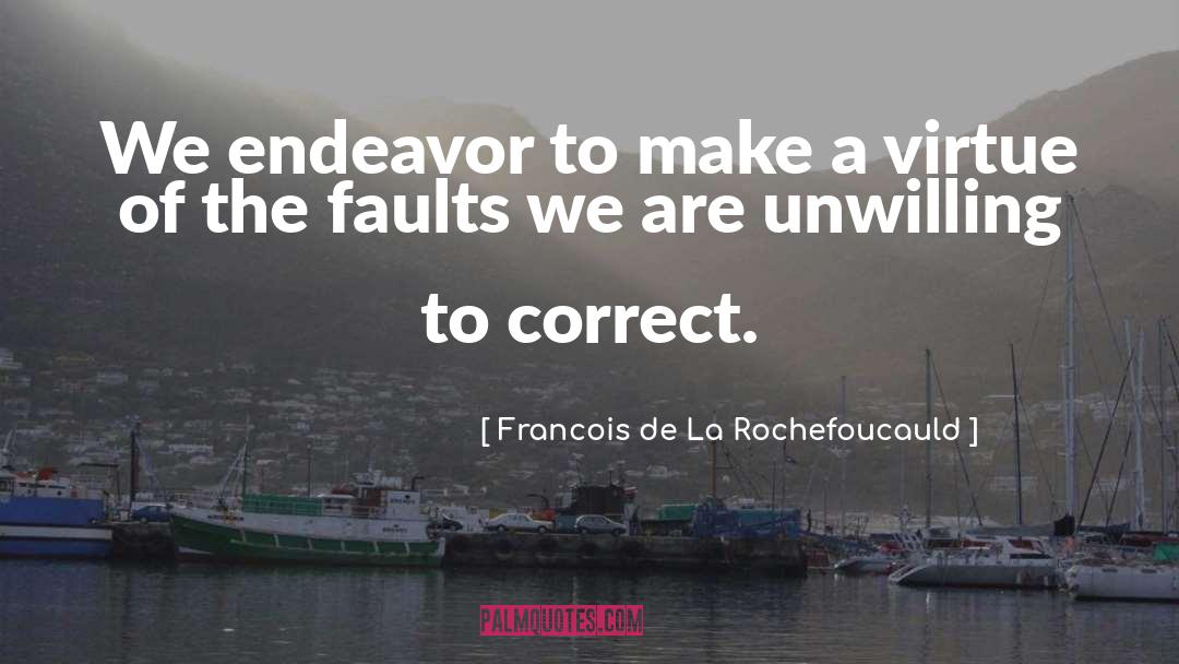 Admitting Faultstting Faults quotes by Francois De La Rochefoucauld